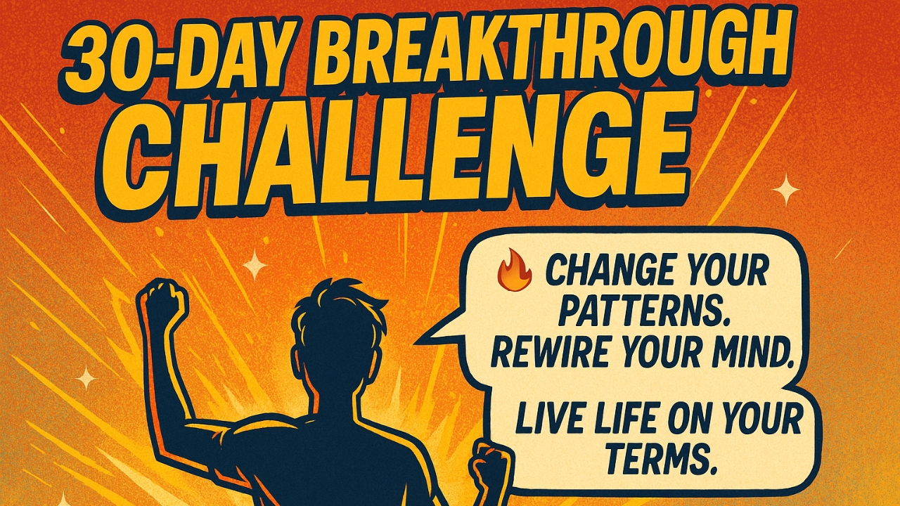 picture of banner image Start the 30 DAY BREAKTHROUGH CHALLENGE (Live Life on Your Terms)